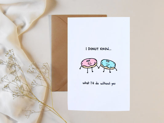 “I Donut Know What I'd Do Without You” – Handmade Greeting Card